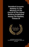 Periodical Accounts Relating To The Missions Of The Church Of The United Brethren Established Among The Heathen, Volume 29