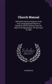 Church Manual: With Brief Historical Notices of the First Congregational Church in Braintree and its Pastors, From the Date of its Or