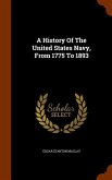 A History Of The United States Navy, From 1775 To 1893