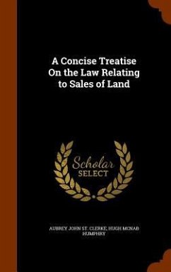A Concise Treatise On the Law Relating to Sales of Land - St Clerke, Aubrey John; Humphry, Hugh McNab