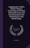 Supplement to Bell's British Theatre, Consisting of the Most Esteemed Farces and Entertainments now Performing on the British Stage