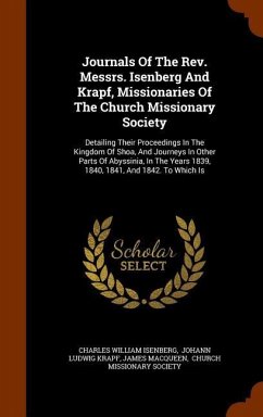 Journals Of The Rev. Messrs. Isenberg And Krapf, Missionaries Of The Church Missionary Society - Isenberg, Charles William; Macqueen, James