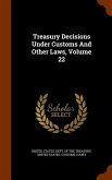 Treasury Decisions Under Customs And Other Laws, Volume 22