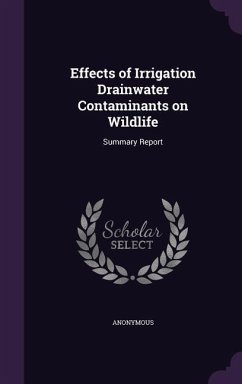 Effects of Irrigation Drainwater Contaminants on Wildlife: Summary Report - Anonymous Effects of Irrigation Drainwater Contaminants on Wildlife: Summary Report - Anonymous