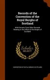 Records of the Convention of the Royal Burghs of Scotland: With Extracts From Other Records Relating to the Affairs of the Burghs of Scotland