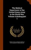 The Medical Department of the United States Army in the World War, Volume 15, part 1