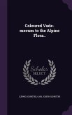 Coloured Vade-mecum to the Alpine Flora..
