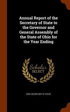 Cover Annual Report of the Secretary of State to the Governor and General Assembly of the State of Ohio for the Year Ending