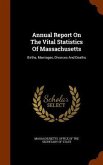 Annual Report On The Vital Statistics Of Massachusetts: Births, Marriages, Divorces And Deaths