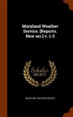 Maryland Weather Service. [Reports. New ser.] v. 1-3