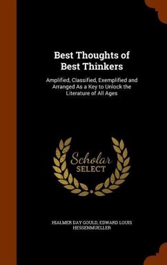 Best Thoughts of Best Thinkers - Gould, Hialmer Day; Hessenmueller, Edward Louis