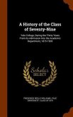 A History of the Class of Seventy-Nine: Yale College, During the Thirty Years From Its Admission Into the Academic Department, 1875-1905