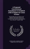 A Proposed Constitutional Amendment to Establish a Bill of Rights for Crime Victims: Hearing Before the Committee on the Judiciary, United States Se