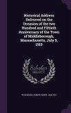 Historical Address Delivered on the Occasion of the two Hundred and Fiftieth Anniversary of the Town of Middleborough, Massachusetts, July 5, 1919