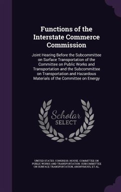 Functions of the Interstate Commerce Commission: Joint Hearing Before the Subcommittee on Surface Transportation of the Committee on Public Works and