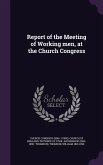 Report of the Meeting of Working men, at the Church Congress