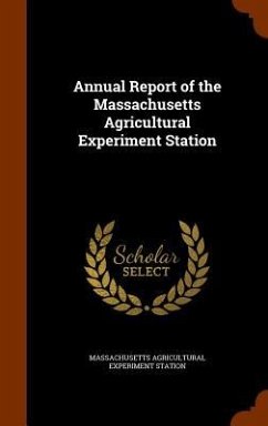 Annual Report of the Massachusetts Agricultural Experiment Station - Station, Massachusetts Agricultural Expe