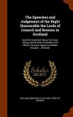 The Speeches and Judgement of the Right Honourable the Lords of Council and Session in Scotland