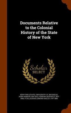 Documents Relative to the Colonial History of the State of New York - Brodhead, John Romeyn; Fernow, Berthold