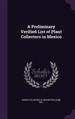 A Preliminary Verified List of Plant Collectors in Mexico - Knobloch, Irving W. 1907