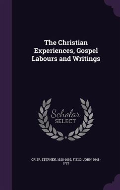 Cover The Christian Experiences, Gospel Labours and Writings