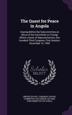 The Quest for Peace in Angola: Hearing Before the Subcommittee on Africa of the Committee on Foreign Affairs, House of Representatives, One Hundred T