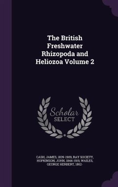 The British Freshwater Rhizopoda and Heliozoa Volume 2 - Cash, James; Hopkinson, John