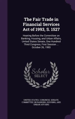 The Fair Trade in Financial Services Act of 1993, S. 1527: Hearing Before the Committee on Banking, Housing, and Urban Affairs, United States Senate,