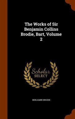 The Works of Sir Benjamin Collins Brodie, Bart, Volume 2 - Brodie, Benjamin