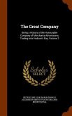 The Great Company: Being a History of the Honourable Company of Merchants-Adventurers, Trading Into Hudson's Bay, Volume 2