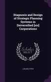 Diagnosis and Design of Strategic Planning Systems in Deiversified [sic] Corporations