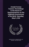 Joseph Gurney Cannon. Proceedings in the House of Representatives on the Eightieth Anniversary of his Birth. Saturday, May 6, 1916