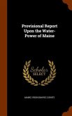 Provisional Report Upon the Water-Power of Maine