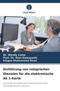 Einführung von integrierten Diensten für die elektronische Ak 1-Karte - Liana, Dr. Wendy;Damayanti, Dian;Daud, Kiagus Muhammad