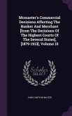 Mcmaster's Commercial Decisions Affecting The Banker And Merchant [from The Decisions Of The Highest Courts Of The Several States], [1879-1913], Volum