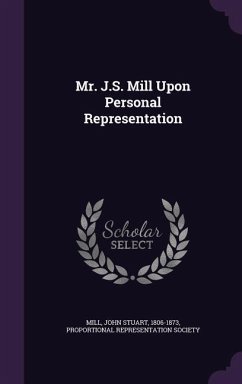 Mr. J.S. Mill Upon Personal Representation - Mill, John Stuart