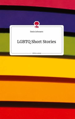 LGBTQ Short Stories. Life is a Story - story.one - Lehmann, Daria