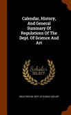 Calendar, History, And General Summary Of Regulations Of The Dept. Of Science And Art