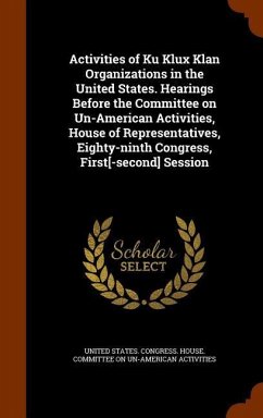 Activities of Ku Klux Klan Organizations in the United States. Hearings Before the Committee on Un-American Activities, House of Representatives, Eigh