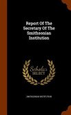 Report Of The Secretary Of The Smithsonian Institution