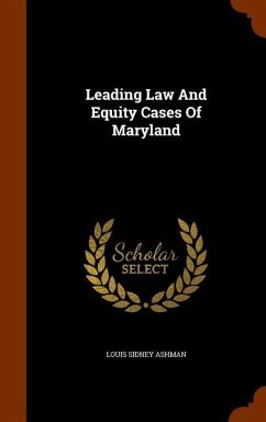 Leading Law And Equity Cases Of Maryland - Ashman, Louis Sidney