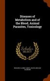 Diseases of Metabolism and of the Blood, Animal Parasites, Toxicology