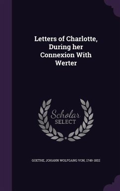 Cover Letters of Charlotte, During her Connexion With Werter
