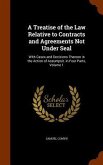 A Treatise of the Law Relative to Contracts and Agreements Not Under Seal: With Cases and Decisions Thereon in the Action of Assumpsit. in Four Parts,