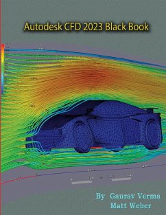 Autodesk CFD 2023 Black Book - Verma, Gaurav; Weber, Matt