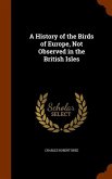 A History of the Birds of Europe, Not Observed in the British Isles