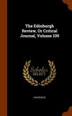 The Edinburgh Review, Or Critical Journal, Volume 109