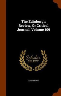 The Edinburgh Review, Or Critical Journal, Volume 109 - Anonymous