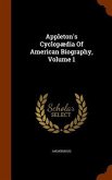 Appleton's Cyclopædia Of American Biography, Volume 1