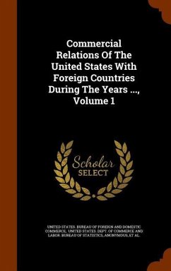 Commercial Relations Of The United States With Foreign Countries During The Years ..., Volume 1